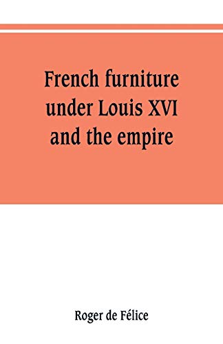 9789353801526: French furniture under Louis XVI and the empire