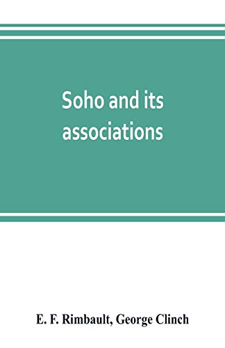 Stock image for Soho and its associations: historical, literary & artistic for sale by Books Puddle