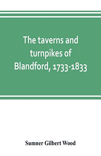 Beispielbild fr The taverns and turnpikes of Blandford, 1733-1833 zum Verkauf von Buchpark