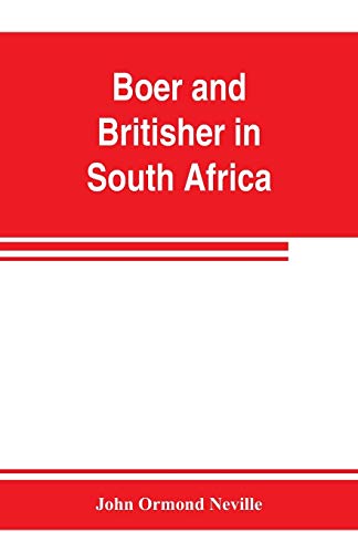 Beispielbild fr Boer and Britisher in South Africa; a history of the Boer-British war and the wars for United South Africa, together with biographies of the great men who made the history of South Africa zum Verkauf von Buchpark