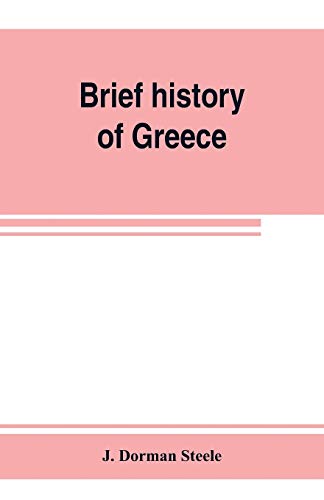 Stock image for Brief history of Greece: with readings from prominent Greek historians for sale by Lucky's Textbooks