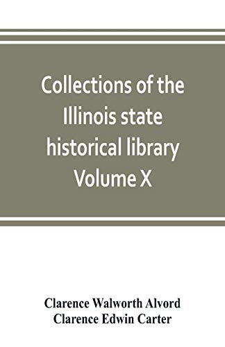Beispielbild fr Collections of the Illinois state historical library Volume X; British series, Volume I, The Critical period, 1763-1765 zum Verkauf von Buchpark
