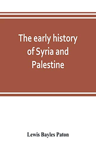 Imagen de archivo de The early history of Syria and Palestine a la venta por Lucky's Textbooks