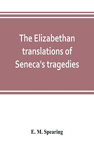 Stock image for The Elizabethan translations of Seneca's tragedies for sale by Chiron Media