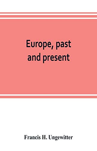 Imagen de archivo de Europe, past and present: a comprehensive manual of European geography and history a la venta por Lucky's Textbooks