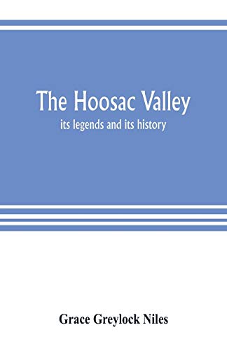 Beispielbild fr The Hoosac Valley: its legends and its history zum Verkauf von Lucky's Textbooks