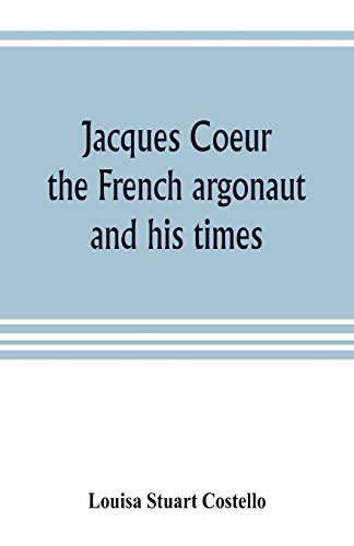 9789353804299: Jacques Coeur, the French argonaut, and his times