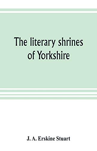 Stock image for The literary shrines of Yorkshire for sale by Lucky's Textbooks