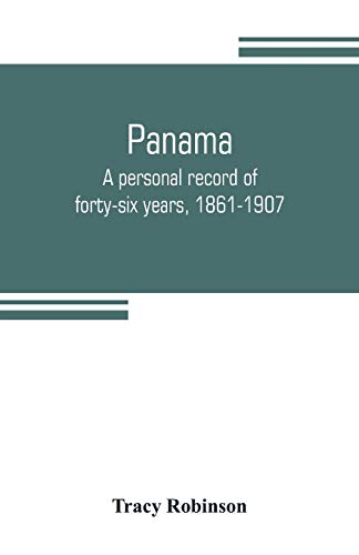 Beispielbild fr Panama : a personal record of forty-six years, 1861-1907 zum Verkauf von Buchpark