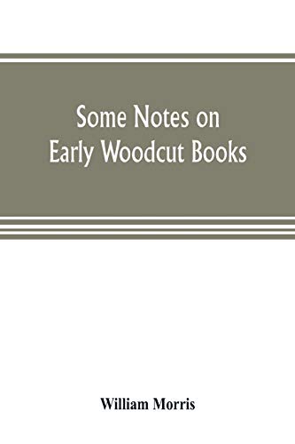Stock image for Some notes on early woodcut books, with a chapter on illuminated manuscripts for sale by Chiron Media