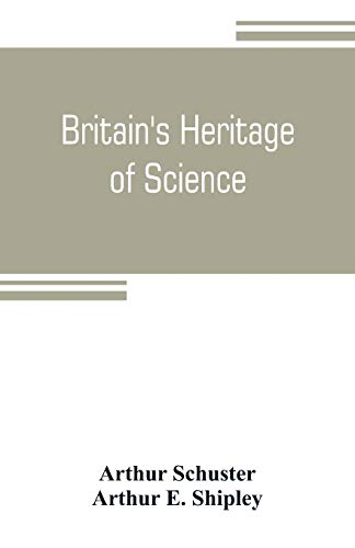 Beispielbild fr BRITAIN'S HERITAGE OF SCIENCE zum Verkauf von KALAMO LIBROS, S.L.