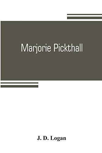 Stock image for Marjorie Pickthall : her poetic genius and art. An appreciation and an analysis of aesthetic paradox for sale by Chiron Media