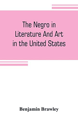 Stock image for The negro in literature and art in the United States for sale by Lucky's Textbooks