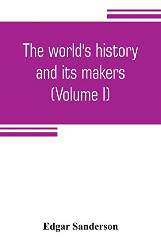 Stock image for THE WORLD'S HISTORY AND ITS MAKERS (VOLUME I) for sale by KALAMO LIBROS, S.L.