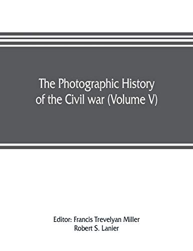 Stock image for The photographic history of the Civil war (Volume V) Forts and Artillery for sale by HPB-Emerald