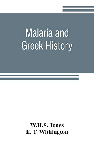 Beispielbild fr Malaria and Greek history: To Which is Added The History of Greek Therapeutics and the Malaria Theory zum Verkauf von Lucky's Textbooks