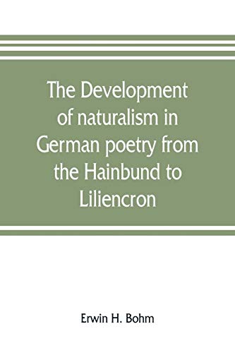 Imagen de archivo de The development of naturalism in German poetry from the Hainbund to Liliencron a la venta por Books Puddle