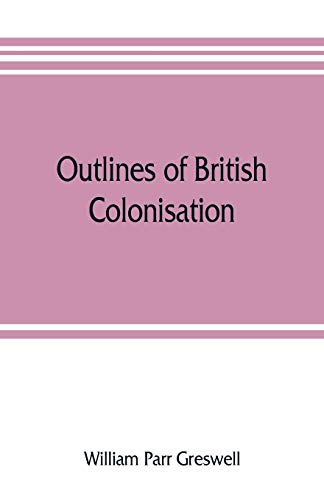 Stock image for Outlines of British colonisation for sale by Lucky's Textbooks