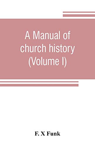 Beispielbild fr A manual of church history (Volume I) zum Verkauf von Lucky's Textbooks