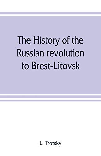 Imagen de archivo de The history of the Russian revolution to Brest-Litovsk a la venta por GF Books, Inc.
