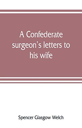 Beispielbild fr A Confederate surgeon's letters to his wife zum Verkauf von PBShop.store US