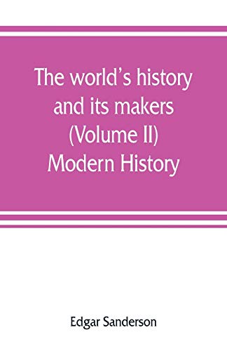 Stock image for The world's history and its makers (Volume II) Modern History for sale by Lucky's Textbooks