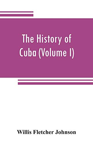Beispielbild fr The history of Cuba (Volume I) zum Verkauf von Buchpark