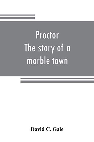 Imagen de archivo de Proctor: the story of a marble town a la venta por Lucky's Textbooks