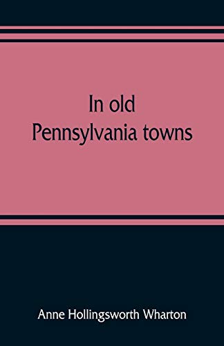 Beispielbild fr In old Pennsylvania towns zum Verkauf von Buchpark