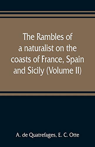 Imagen de archivo de The rambles of a naturalist on the coasts of France, Spain, and Sicily (Volume II) a la venta por WorldofBooks