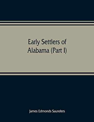 Beispielbild fr Early settlers of Alabama Part I zum Verkauf von PBShop.store US