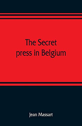 Stock image for The secret press in Belgium for sale by Chiron Media