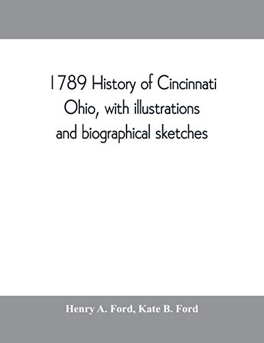 Beispielbild fr 1789 History of Cincinnati, Ohio, with illustrations and biographical sketches zum Verkauf von Buchpark
