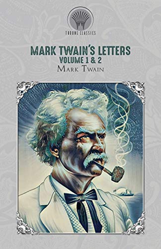 Stock image for Mark Twain's Letters Volume 1 & 2 (Throne Classics) for sale by Revaluation Books