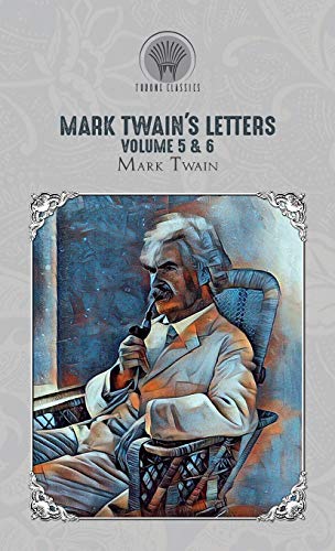 Stock image for Mark Twain's Letters Volume 5 & 6 (Throne Classics) for sale by Revaluation Books