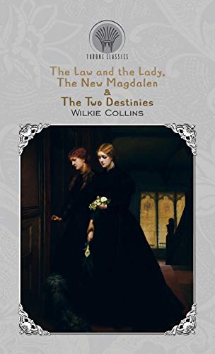 Stock image for The Law and the Lady, The New Magdalen & The Two Destinies (Throne Classics) for sale by HPB Inc.