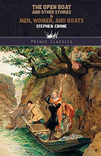 Beispielbild fr The Open Boat and Other Stories & Men, Women, and Boats (Prince Classics) zum Verkauf von WorldofBooks