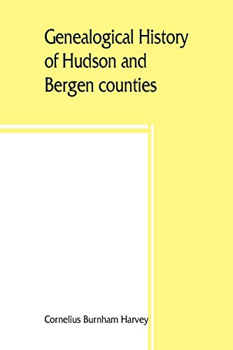 Stock image for Genealogical history of Hudson and Bergen counties, New Jersey for sale by Lucky's Textbooks