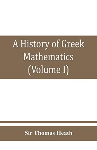 Stock image for A history of Greek mathematics (Volume I) From thales to Euclid for sale by Book Deals