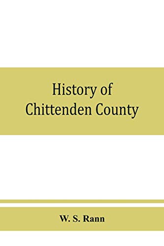 Beispielbild fr History of Chittenden County, Vermont, with illustrations and biographical sketches of some of its prominent men and pioneers zum Verkauf von Books From California