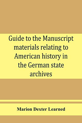 Imagen de archivo de Guide to the manuscript materials relating to American history in the German state archives a la venta por Lucky's Textbooks