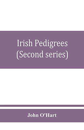 Stock image for Irish pedigrees; or, The origin and stem of the Irish nation (Second series) for sale by Lucky's Textbooks