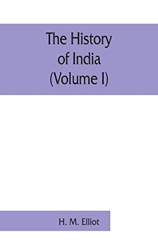Stock image for The history of India as told by its own historians The Muhammadan period Volume I for sale by PBShop.store US