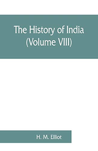 Stock image for The history of India: as told by its own historians. The Muhammadan period (Volume VIII) for sale by Lucky's Textbooks