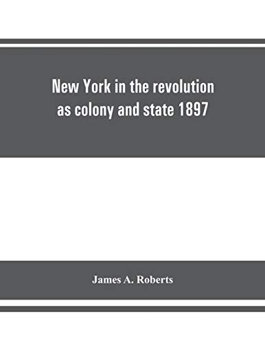 Stock image for New York in the revolution as colony and state 1897 for sale by Big River Books
