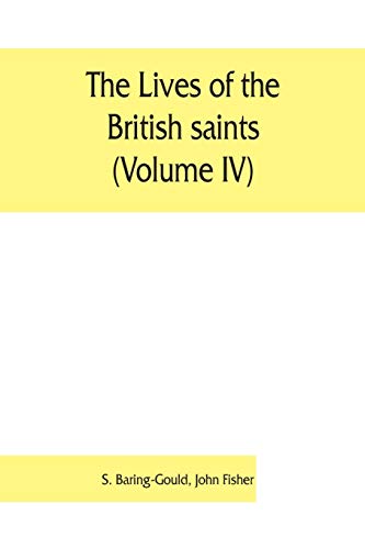 Stock image for The lives of the British saints (Volume IV); the saints of Wales and Cornwall and such Irish saints as have dedications in Britain for sale by Lucky's Textbooks