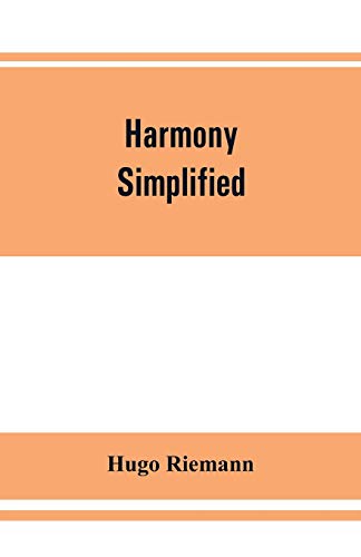 Stock image for Harmony simplified: or, The theory of the tonal functions of chords for sale by Lucky's Textbooks