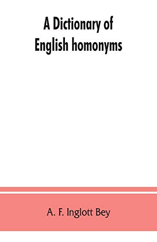 9789353862992: A dictionary of English homonyms: pronouncing and explanatory