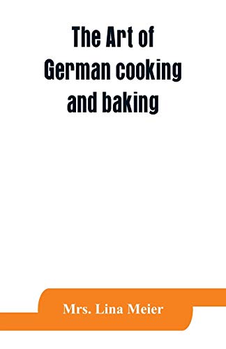 Stock image for The art of German cooking and baking for sale by PBShop.store US