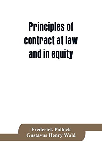 Imagen de archivo de Principles of contract at law and in equity; being a treatise on the general principles concerning the validity of agreements, with a special view to . Indian contract act, and occasionally to Roma a la venta por GF Books, Inc.